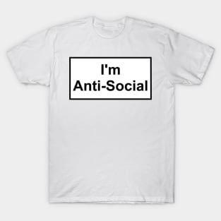 I'm Anti-Social T-Shirt